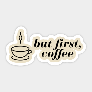 But First, Coffee Sticker